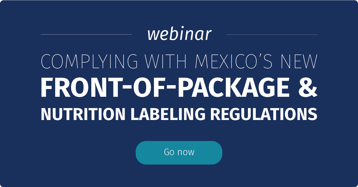 Complying with Mexico's New Front-of-Package & Nutrition Labeling ...